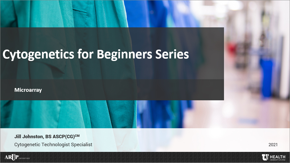 Cytogenetics for Beginners Series: Microarray